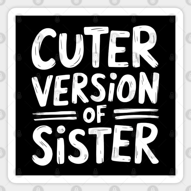 Cuter Version of Sister Magnet by MakerMind8.2